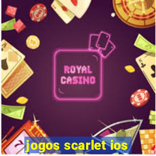 jogos scarlet ios